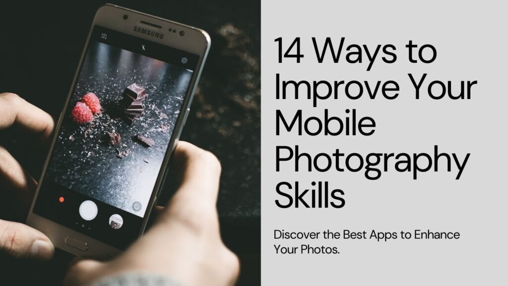 14 Tips to Improve Mobile Photos and Best Apps to do it